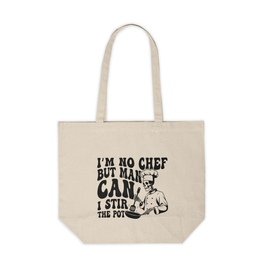 I'm No Chef But Man Can I Stir The Pot Funny Custom Tote Bag